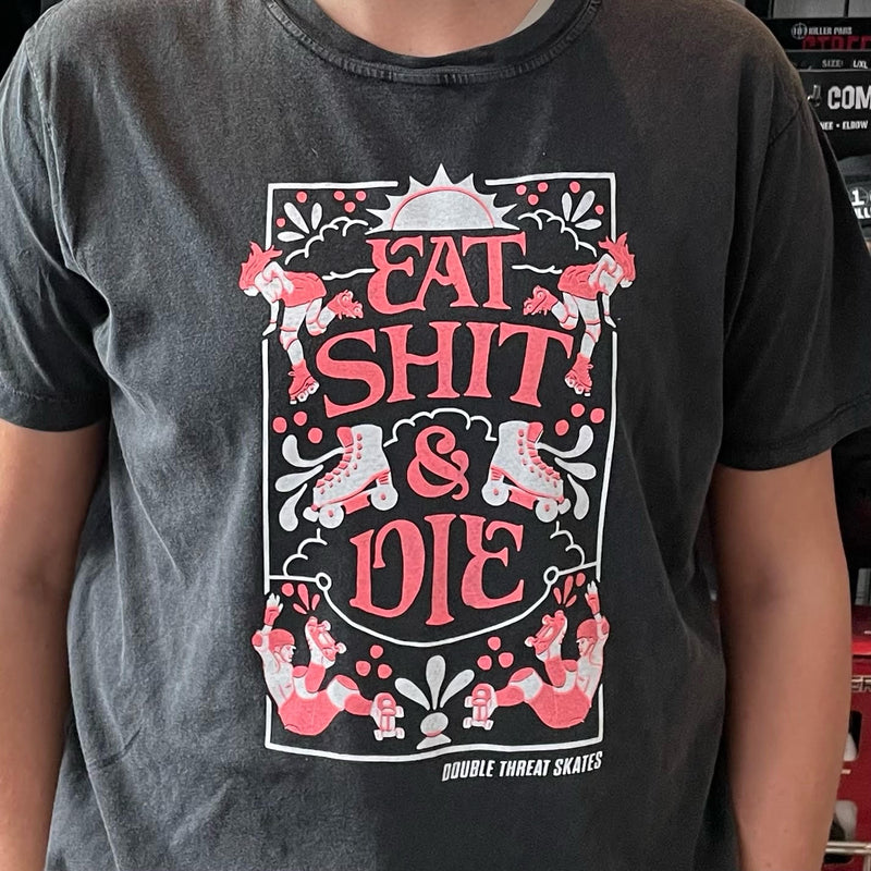 EAT SHIT AND DIE Unisex T-Shirt - Double Threat Skates