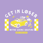 Get in Loser Sweatshirt - VARIOUS COLOURS - Double Threat Skates