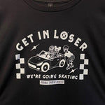 Get in Loser T-Shirt - BLACK - Double Threat Skates
